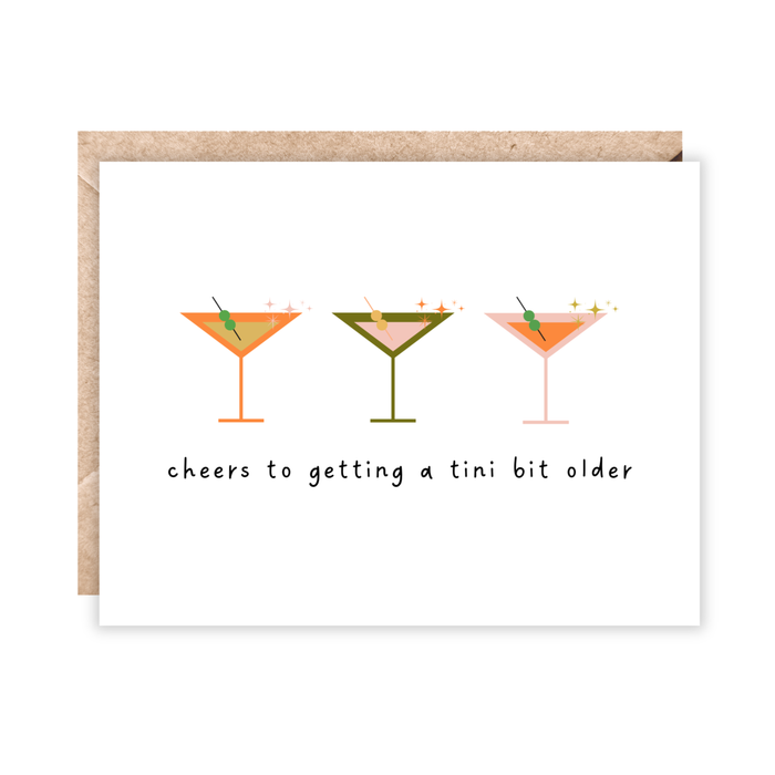 Cheers To Getting A Tini Bit Older Birthday Card