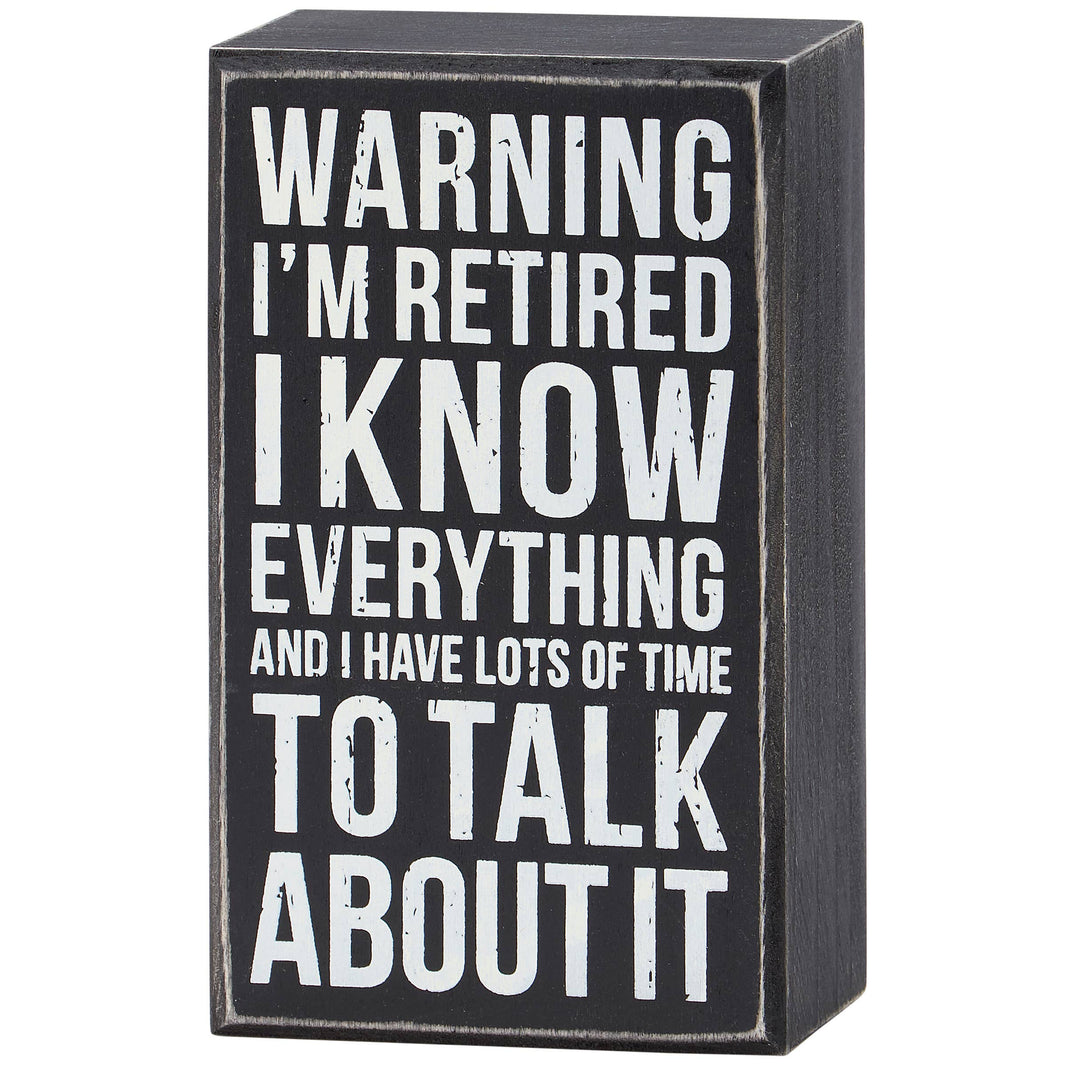 Warning I'm Retired Box Sign
