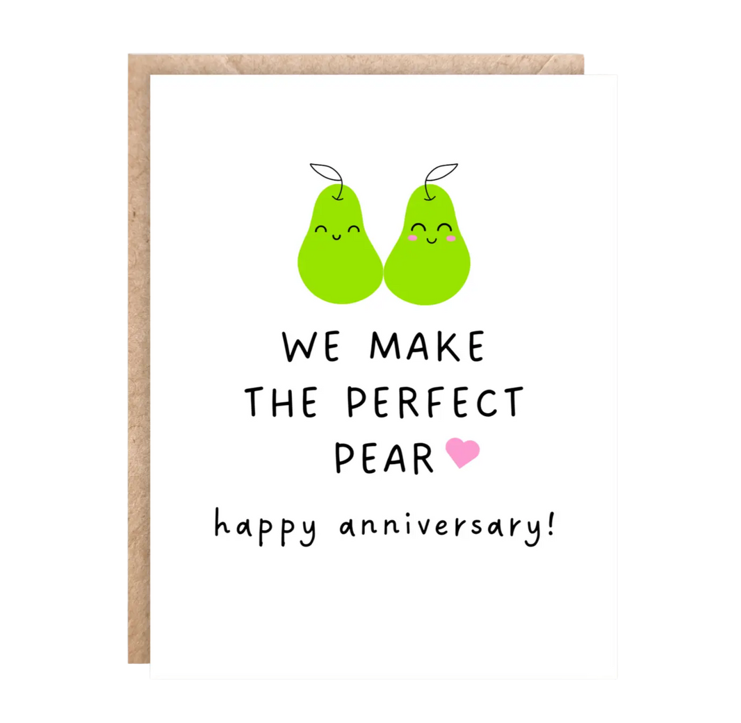 We Make The Perfect Pear/ Pair Anniversary Card