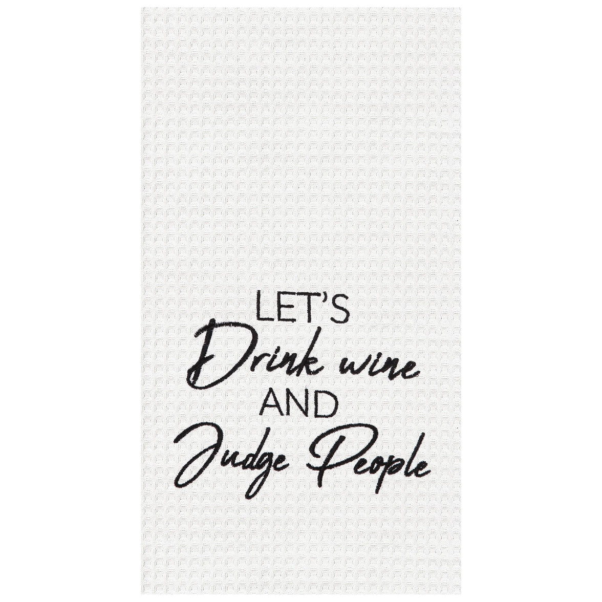 Drink Wine and Judge People Kitchen Towel