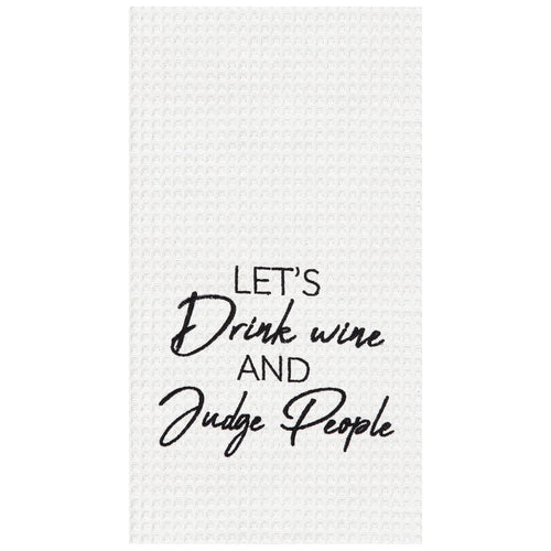Drink Wine and Judge People Kitchen Towel