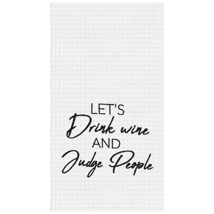 Drink Wine and Judge People Kitchen Towel