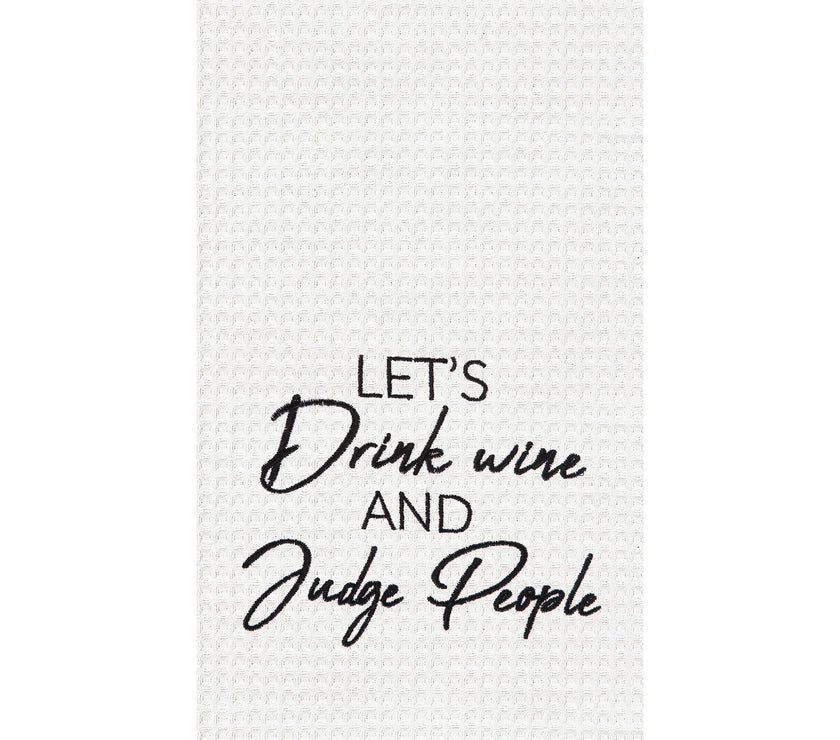 Drink Wine and Judge People Kitchen Towel