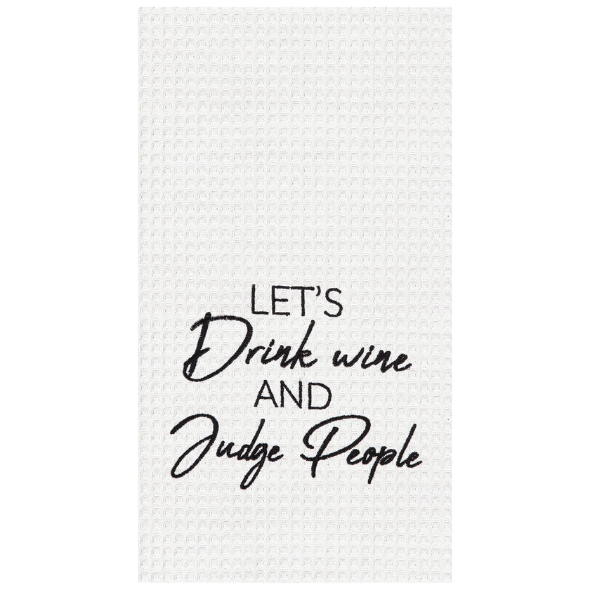 Drink Wine and Judge People Kitchen Towel