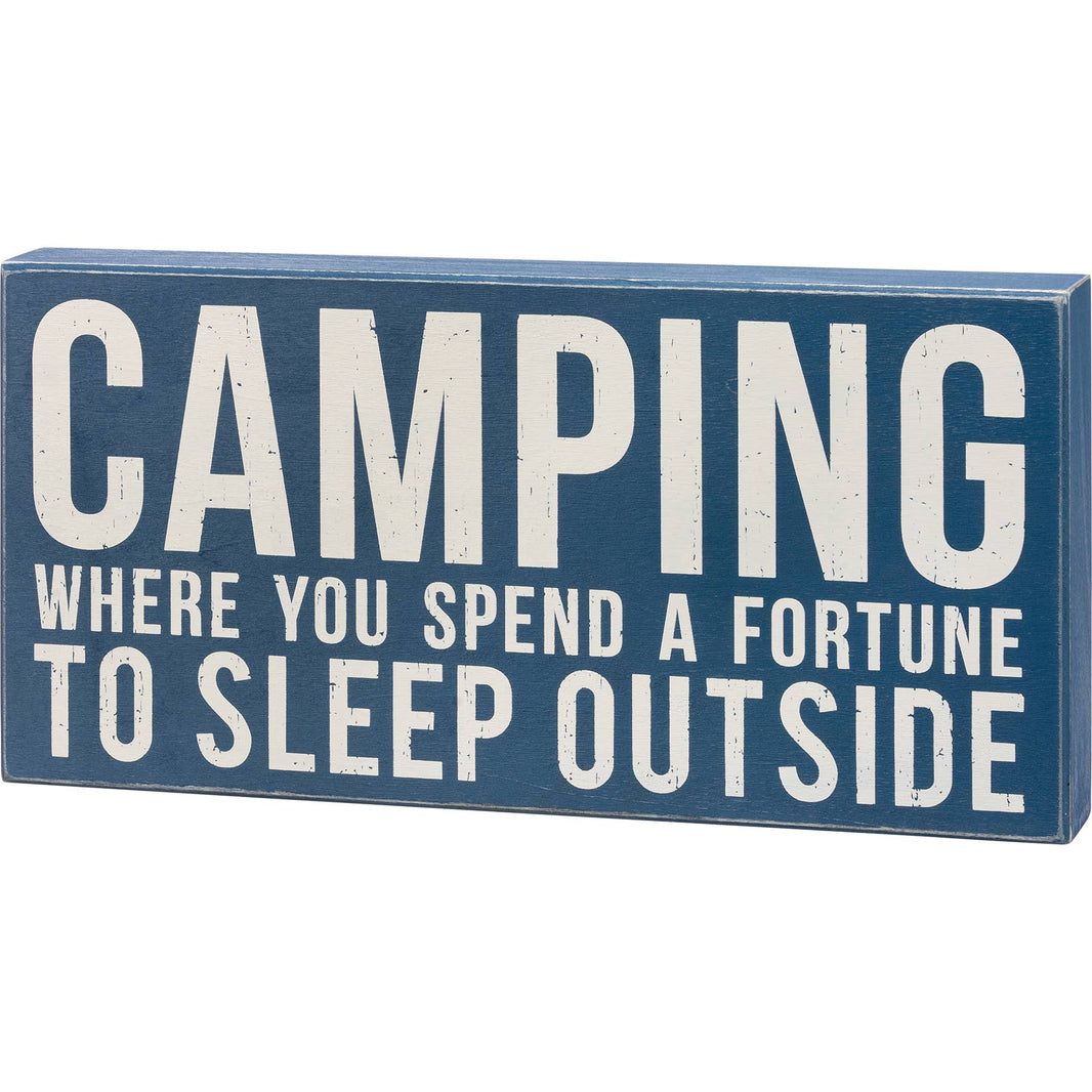 Camping A Fortune To Sleep Outside Box Sign