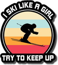 Ski Like a Girl Try to Keep Up Skiing Winter Sticker
