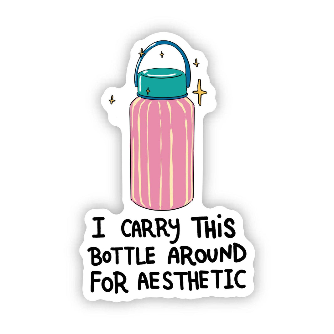 "I carry this bottle around for aesthetic" Funny Sticker