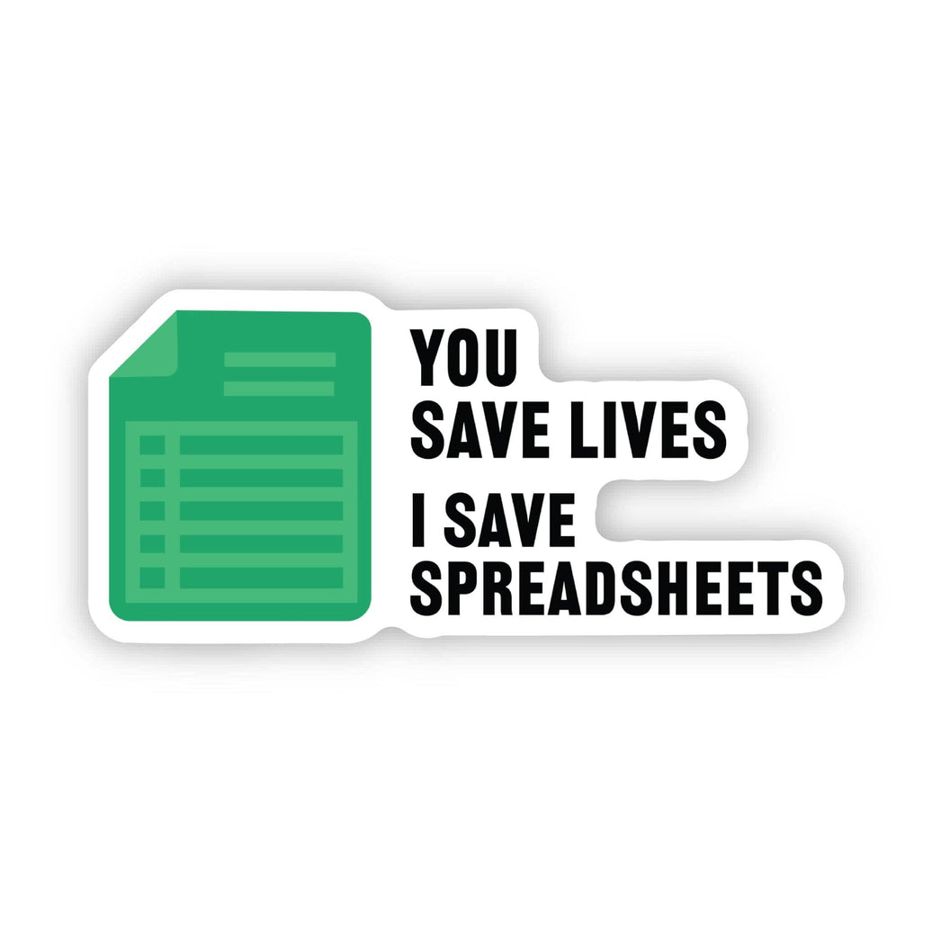 "You save lives, I save spreadsheets" Funny Work Sticker