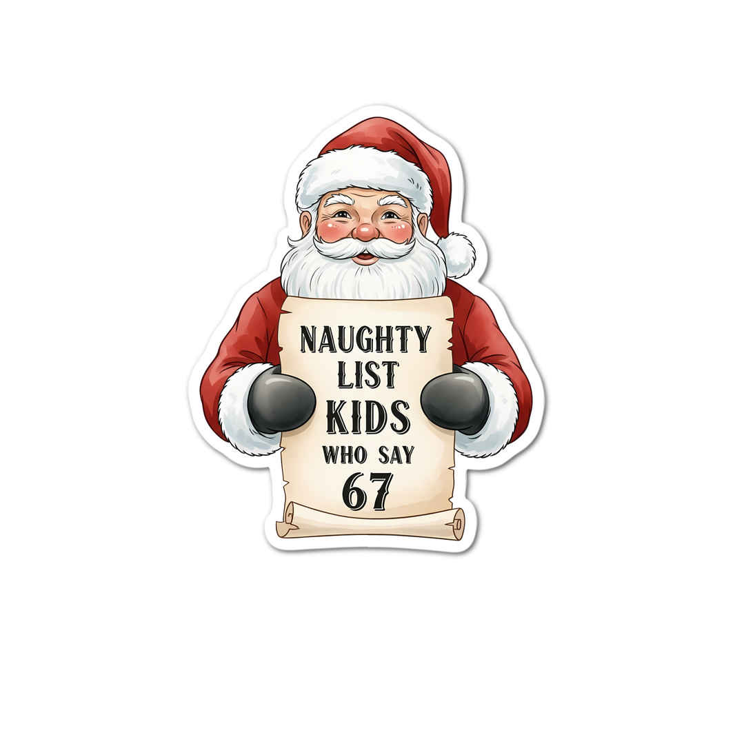 Naughty List Kids Who Say 67 Waterproof Sticker