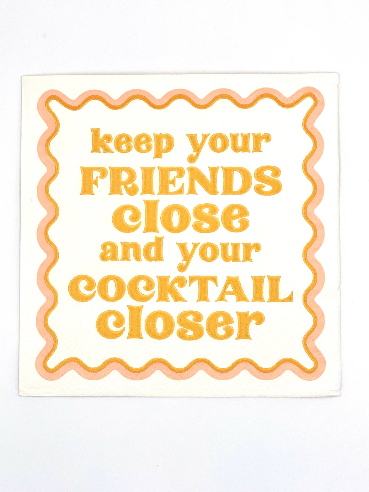 Funny Cocktail Napkins | Keep Your Friends Close - 20CT