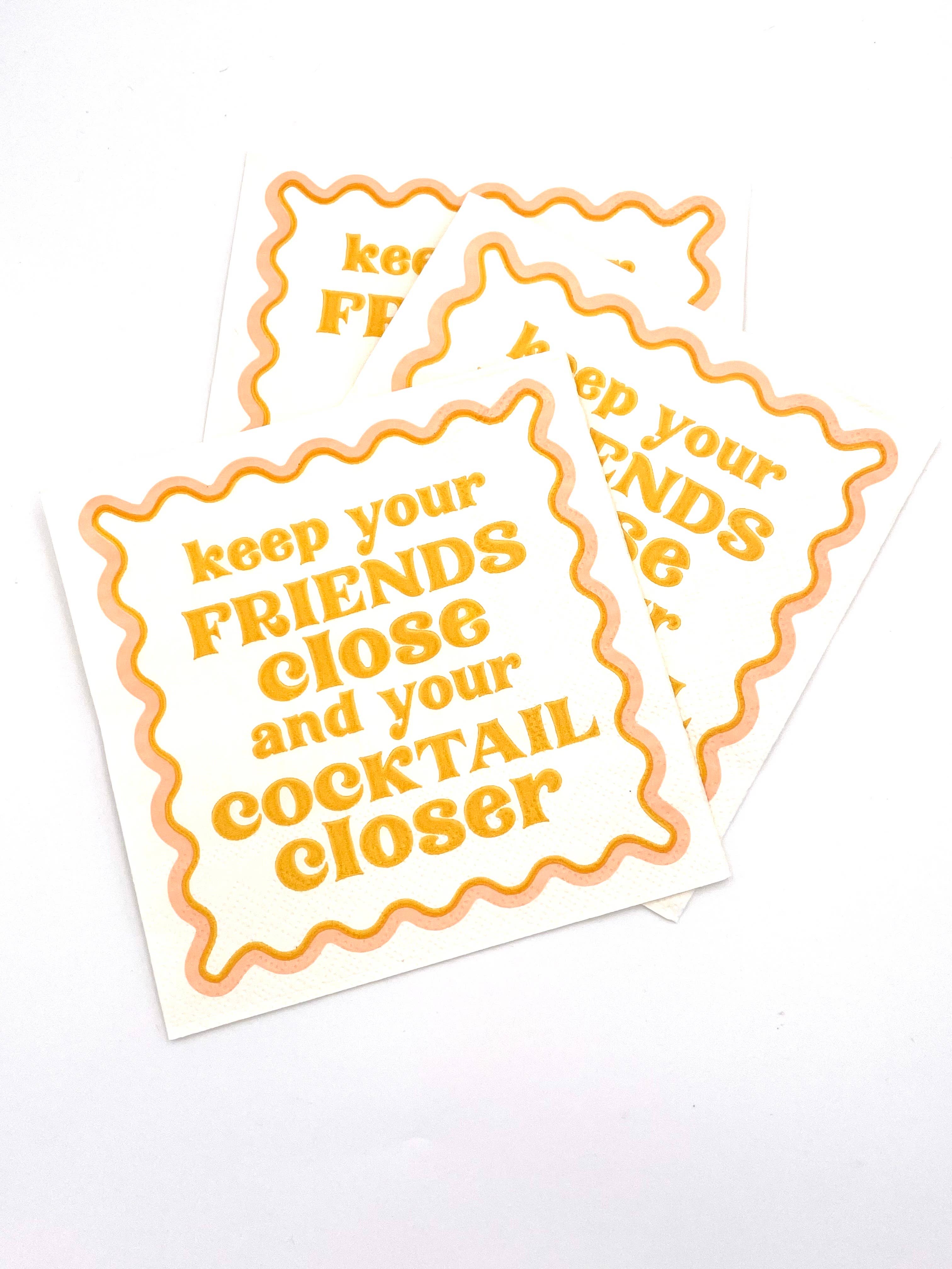 Funny Cocktail Napkins | Keep Your Friends Close - 20CT