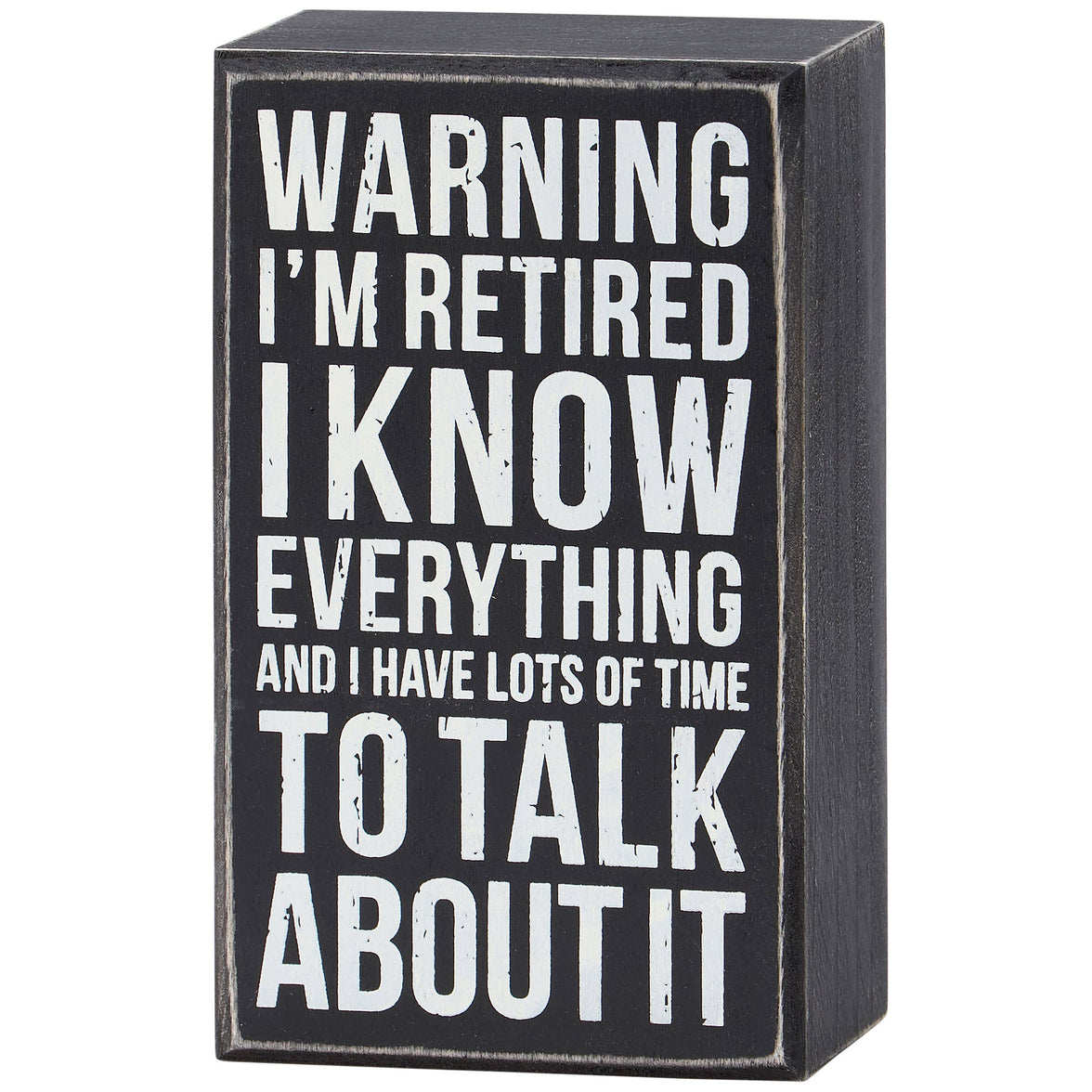 Warning I'm Retired Box Sign