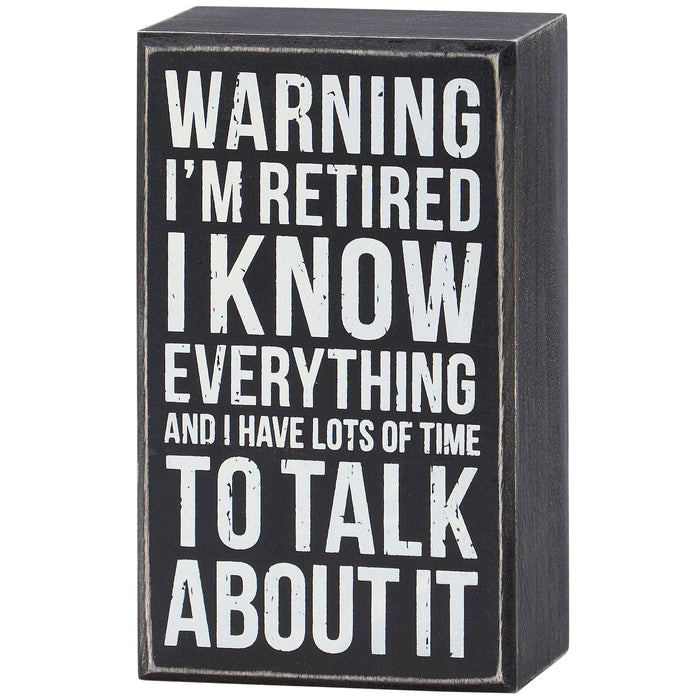 Warning I'm Retired Box Sign