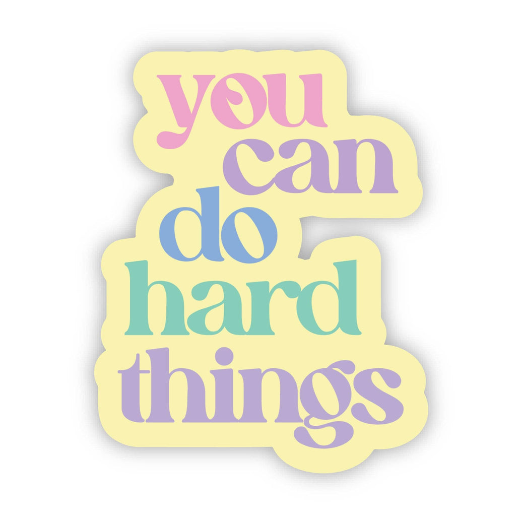 "You can do hard things" Inspirational Quote Sticker