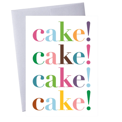“Cake! Cake! Cake! Cake" Greeting Card