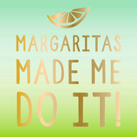 Margaritas Made Me Do It Cocktail Napkins - 20CT