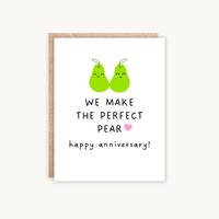 We Make The Perfect Pear/ Pair Anniversary Card