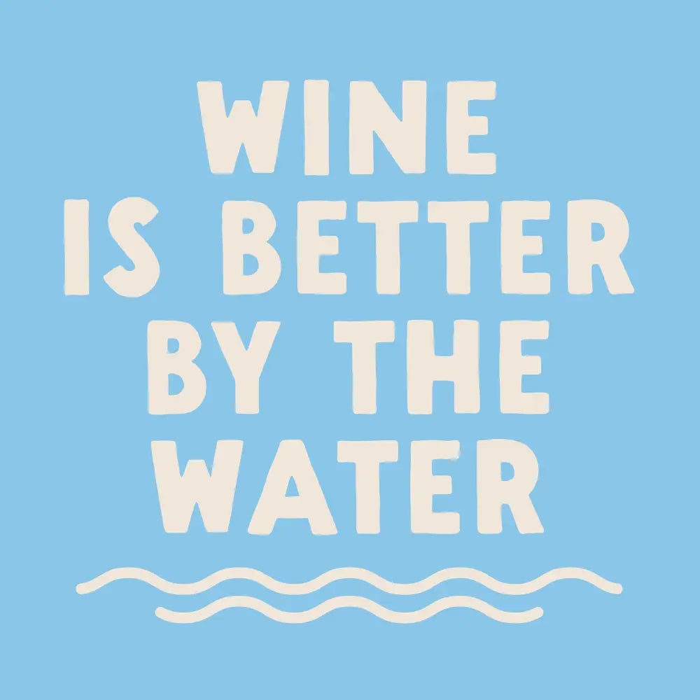 Wine Is Better By The Water 20CT