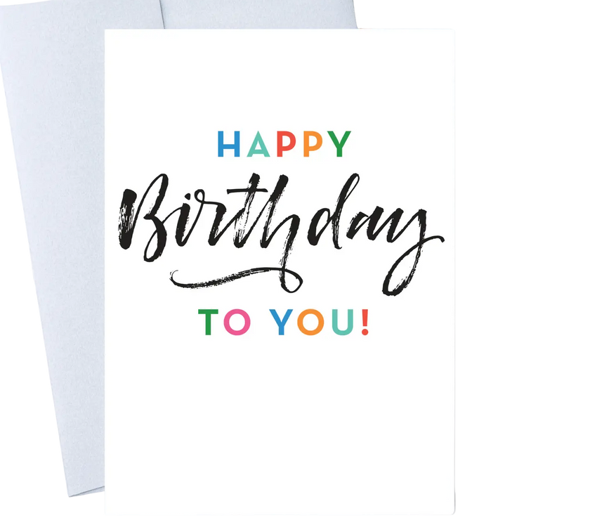 "Happy Birthday To You!" Birthday Greeting Card