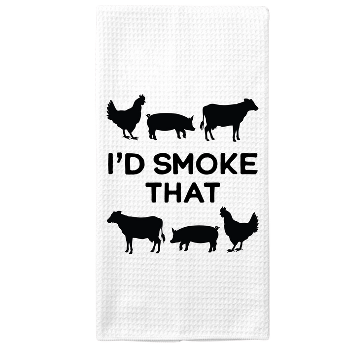 I'd Smoke that Kitchen Towel
