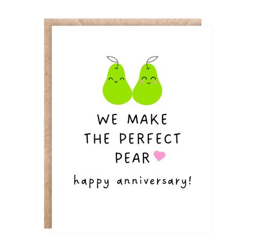 We Make The Perfect Pear/ Pair Anniversary Card