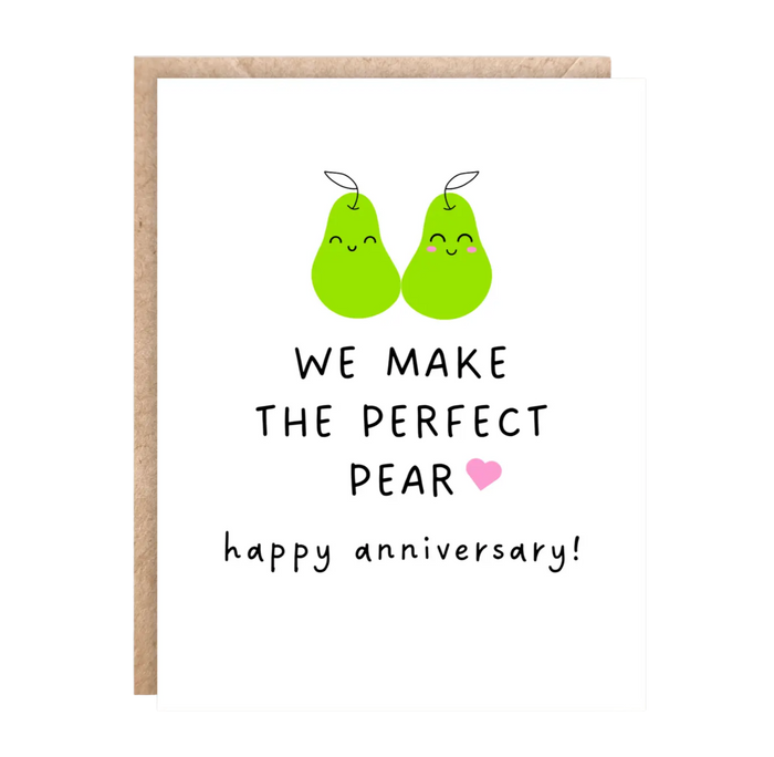 We Make The Perfect Pear/ Pair Anniversary Card