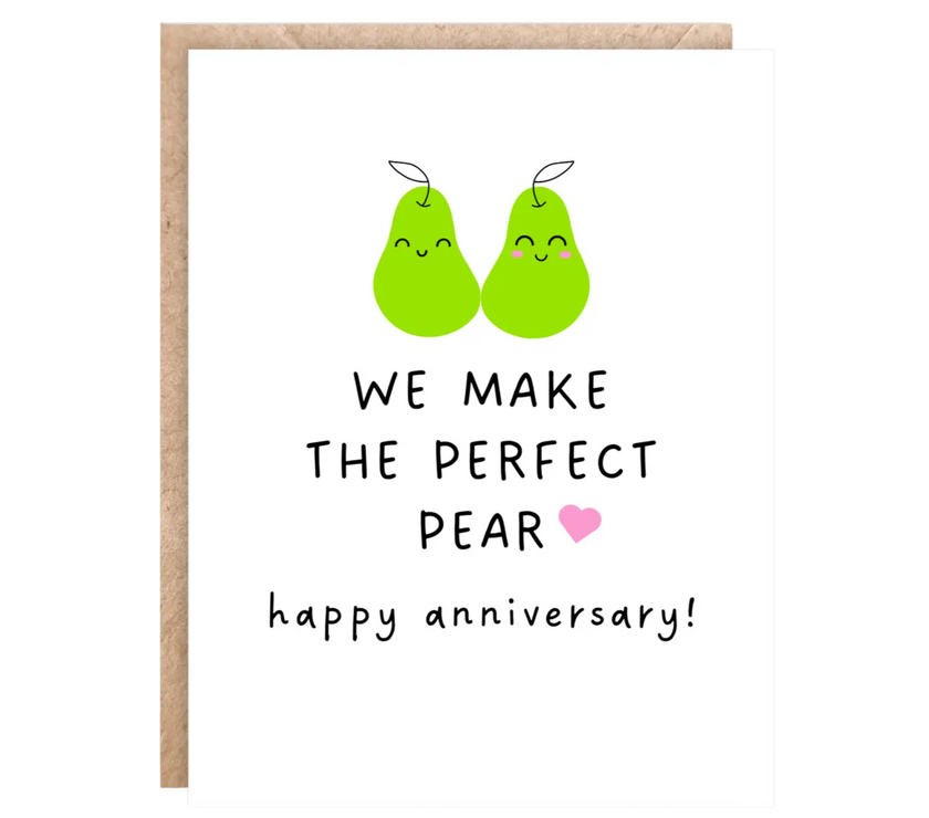 We Make The Perfect Pear/ Pair Anniversary Card
