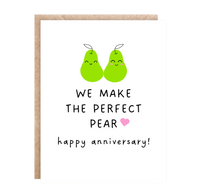 We Make The Perfect Pear/ Pair Anniversary Card