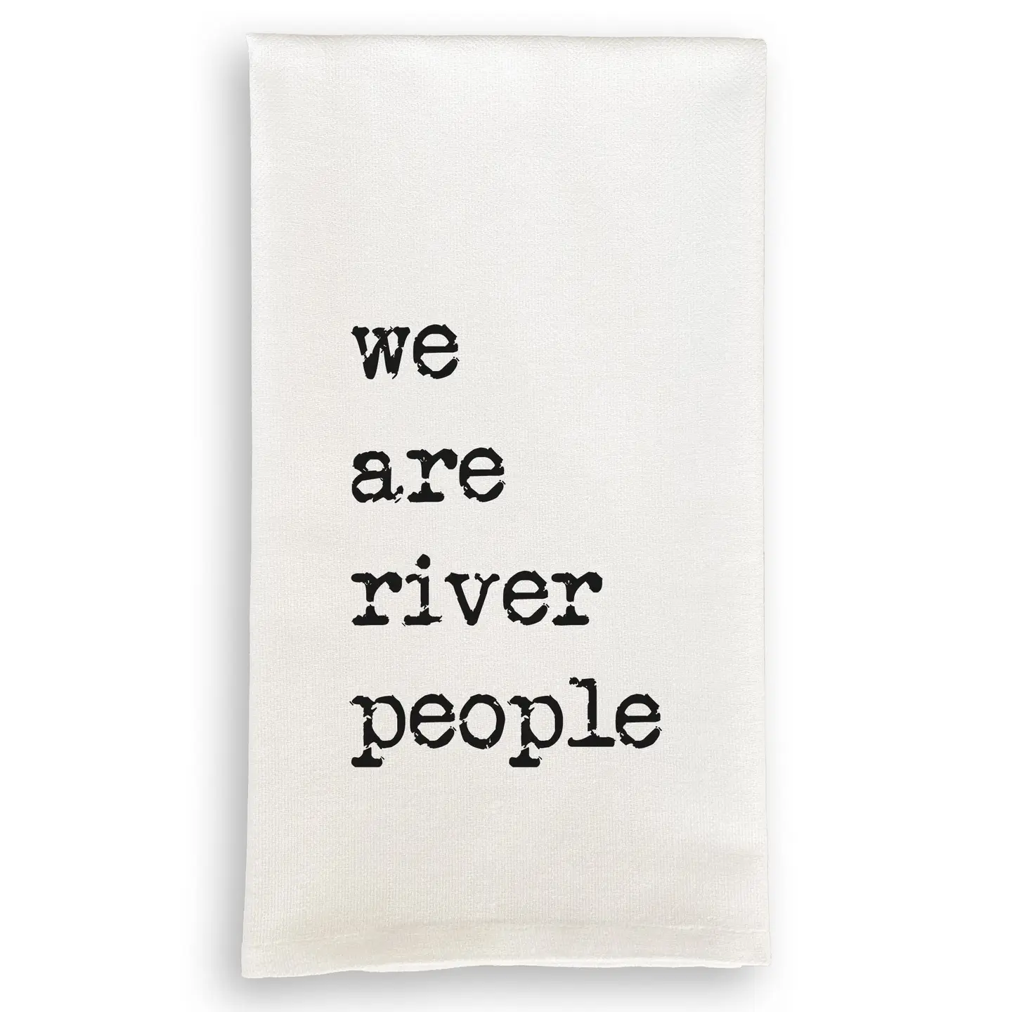 We Are River People Dishtowel