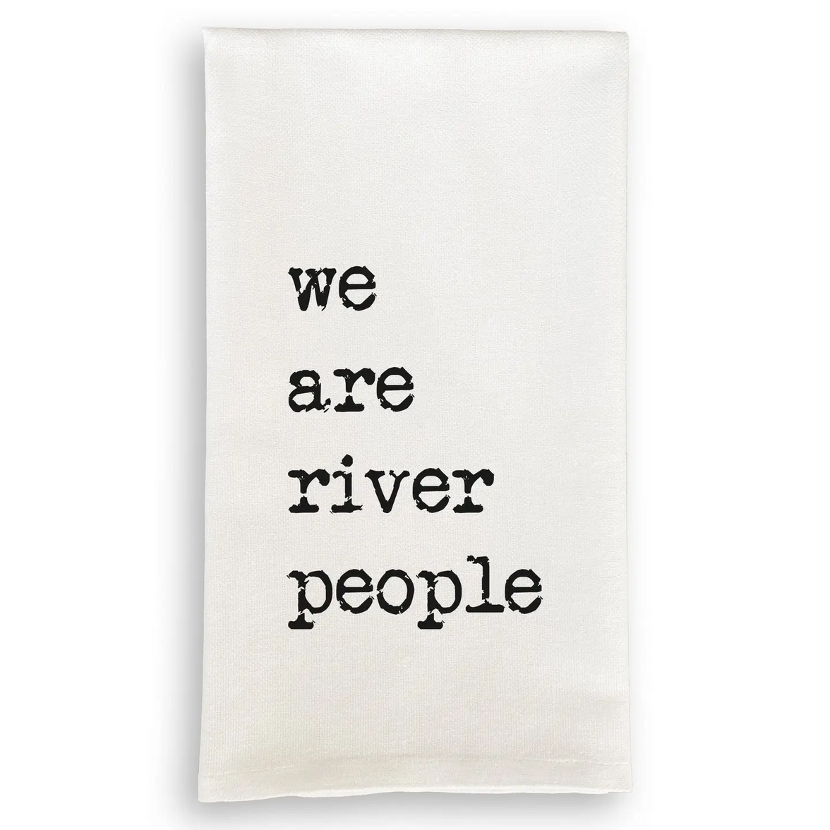 We Are River People Dishtowel
