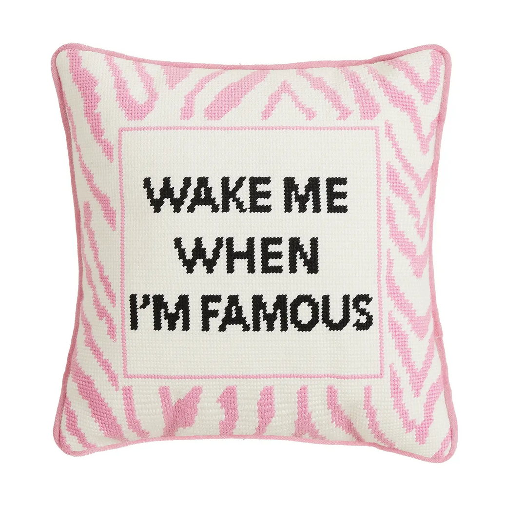Wake When Famous Embroidered Pillow
